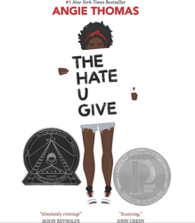 The Hate U Give: A Printz Honor Winner by Angie Thomas