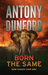 Born the Same: Prequel to 2022 CWA New Blood Dagger longlisted title by Antony Dunford