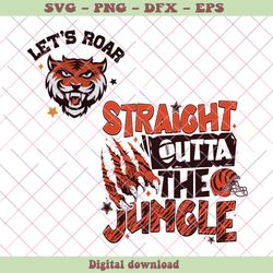 Lets Roar Straight Outta The Jungle Football SVG Cricut File