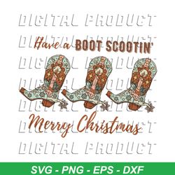 Western Christmas Have a Boot Scootin Merry Christmas SVG