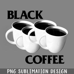 Black Coffee Meme arody PNG Download