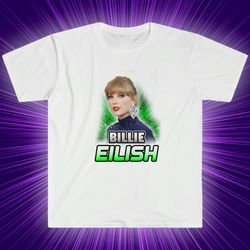Taylor Swift "Billie Eilish" Funny Shirt The Eras Shirt Taylor Swiftie Shirt Taylor Swift Meme T shirt Parody Shirt Sat