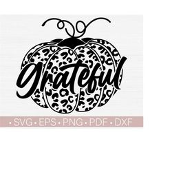 Grateful SVG, Thanksgiving SVG PNG, Pumpkin Svg, Leopard Print, Thankful Svg Cut File for Cricut, Fall - Autumn Silhouette Eps Dxf Cutting