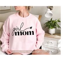 Girl Mom Svg, Girl Mama Svg, Png, Mom Svg Cut File for Cricut, Mother's Day Svg, Girl Mom Shirt Svg, Png, Eps, Dxf Pdf Cutting File Download
