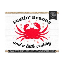 Feeling Beachy SVG Funny Beach Quote, Funny Vacation svg, Crab svg, Cancer svg Zodiac, Mardi Gras svg, Louisiana svg Sarcasm Png dxf eps