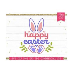 Happy Easter SVG Bunny Ears svg cut file for Cricut and Silhouette, Cute Easter svg for Girls, Kids Easter, Easter Bunny Rabbit Feet png dxf