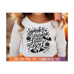 Spooktacular Little Girl SVG, Funny Halloween svg, Girl Halloween, Shirt Designs, Hand Lettered, Spooky svg, Toddler Girl Cut File Cricut