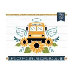 School Bus SVG Sunflower Bus Driver Memorial Cut File for Cricut Silhouette File, Floral School Bus PNG Print File, Grief Loss Angel Wings