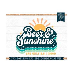 Beer and Sunshine SVG Cut File for Cricut, Summer Saying, The Only B.S. I Need, Sunny Beach Quote, Beer Can Cooler Retro Design Sublimation