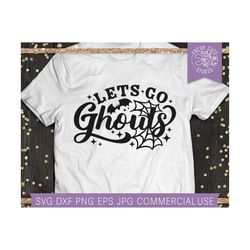 Lets Go Ghouls SVG Halloween Letters SVG Cut File, Women's Fall Shirt Design, Funny Halloween SVG Saying Quote, Let go Girls, Girl Power Png