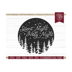 Silent Night Holy Night Christmas SVG Cut File for Cricut, Silhouette File, Starry Night Snowy Forest Rustic Christmas Winter dxf Eps Png