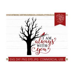 Cardinal SVG for Memorial, Remembrance svg Grief Loss Love, I Am Always With You svg, Memorial SVG, Cardinal on Branch, Cardinal in Tree svg