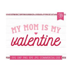 my mom is my valentine svg mom svg, baby valentine shirt svg, dog bandana svg, dog valentine svg, funny dog quote, funny baby quote png dxf