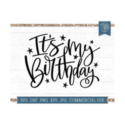 Its My Birthday SVG Hand Lettered Cut File for Cricut and Silhouette, Happy Birthday Shirt Design, Birthday Princess Queen svg, png dxf jpg