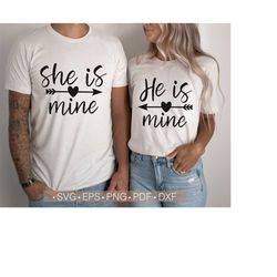 Valentine's Day Couple Svg, Couple Shirt Svg, Valentine's Day Svg, He Is Mine Svg, She Is Mine Svg Cut File for Cricut, Silhouette Cutting