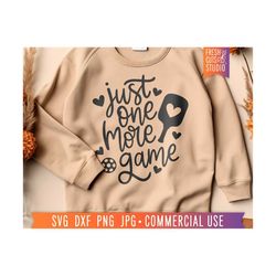 Just One More Game Pickleball SVG Cricut cut file, Pickleball Quote, Cute Pickleball Shirt PNG Sublimation Download, Pickle png, Pickles svg