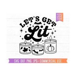 lets get lit svg fall candles cut file for cricut, funny halloween svg, halloween candles svg, funny thanksgiving png sublimation download