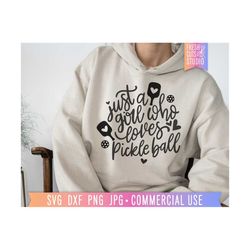 Just A Girl Who Loves Pickleball SVG, Pickleball Quote cut file for cricut, I love pickleball, Pickleball shirt designs, Sublimation png