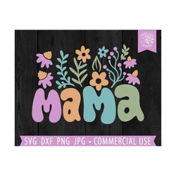 Retro Mama SVG Cut File Cricut, Mom svg, Flower Mom, Floral svg, Mother's Day svg, Mothers Day svg, Motherhood, Mom shirt Png Sublimation