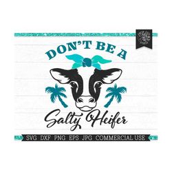 Funny Beach SVG Don't Be a Salty Heifer SVG Cow Saying, Funny Summer Quote, Cow with Bandana, Salty Beach svg, Palm Trees, Vacation png dxf