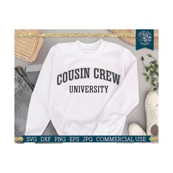 Cousin Crew University SVG, Cousin svg Cut file for Cricut, Silhouette, Varsity Lettering, Cousin Saying svg Quote, png eps dxf jpg, vector