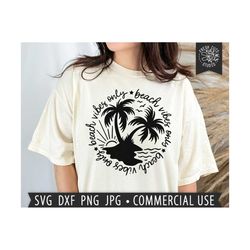 Beach Vibes Only SVG, Beach Shirt PNG, Summer Shirt Design, Summer svg, Palm trees svg, Hand Lettered Vacation PNG, Vacay Vibes svg dxf jpg