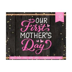 Our First Mothers Day SVG, Mom and Baby svg Cut file for Cricut, Silhouette, New Mom, Pregnancy Shirt, Mommy svg, 1st Mothers Day Png dxf