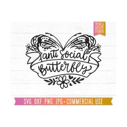 Anti Social Butterfly SVG, Funny Quotes Cricut Cut File, Sassy svg, Sarcastic svg, Butterfly Quotes svg, Social Anxiety, Anti-social svg png