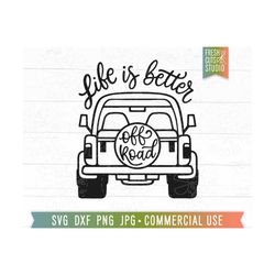 Life is Better Off Road SVG, Adventure Truck svg, Truck Girl svg, Off Roading Design, Funny Hiking Quote, Mother Nature svg, Camping svg png