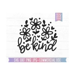 Be Kind SVG Flower Cut File, Happy svg, Happiness, Kindness Sweatshirt Design, Choose Kindness svg, Hand Lettered Floral, Manifestation svg
