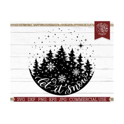 Let it Snow SVG Pine Trees with Snow Cut File, Snowy Winter Scene, Rustic Holiday, Dxf Png Jpg Eps, Snowflakes, Starry Christmas Eve Night