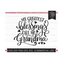 Grandma SVG File, My Greatest Blessings Call Me Grandma, Grandmother svg Cut File for Cricut Silhouette, Grandmother's Day svg for Grandma