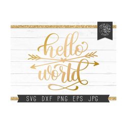 hello world svg cut file design for cricut and silhouette instant download, newborn baby svg cutting file, cute baby shirt svg, dxf, png