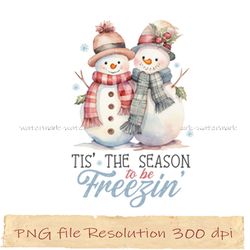 Christmas Sublimation, Tis' the season to be Freezin png, Print Files, instantdownload