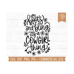 Cowgirl Quote SVG, Boots and Bling It's a Cowgirl Thing SVG Cut File Cricut, Western Saying, Farm Girl Quote svg, Cowgirl Boots svg png dxf