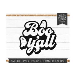 Boo Y'all Svg Halloween Quote, Fall Svg Saying, Spooky Cut File, Trick or Treat Shirt, Cute Ghost svg Vintage Retro Halloween Comm Use