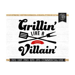Grilling SVG Saying, Grillin' like a Villain, Funny BBQ Grill Quote for Apron, Fathers Day Dad svg Cut file for Cricut, SVG for Men, Cooking