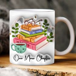 One More Chapter Puffy Mug Wrap, 3D Inflated Mug Png, 11oz 15oz Mug Wrap Sublimation Design, 3D Book Mug, Digital Downlo