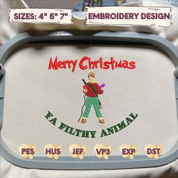 Merry Christmas 2023 Embroidery Machine Design, Ya Filthy Animal Embroidery Design, Christmas Movie Characters Embroidery File