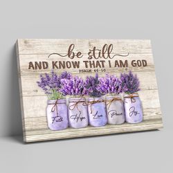 Be Still And Know That I Am God Canvas, Lavender Canvas Wall Art, God Canvas, Family Canvas, Canvas Wall Art mk.jpg
