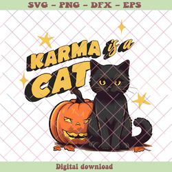 Karma Is A Cat Spooky Cat Lover PNG Sublimation Download