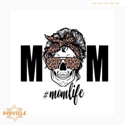 Mom Life Skull Cheetah Svg, Mothers Day Svg, Mom Svg, Mom Skull Svg, Skull Svg, Skull Vector, Mom Life Svg, Happy Mother