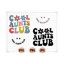 Cool Aunts Club SVG, Cool Aunts Club PNG, Aunts Svg, Aunt To Be Svg, Aunts Shirt Svg, Wavy Svg, Cricut Svg, Png Silhouet