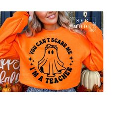 You Can't Scare Me I'm a Teacher SVG PNG, Spooky Teacher Svg, Funny Halloween Svg, Halloween Teacher Svg, Spooky Vibes Svg, Spooky Svg