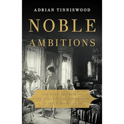 Noble Ambitions The Fall and Rise of the English Country House After World War II