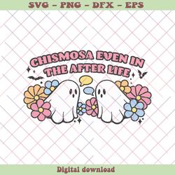 Floral Ghost Chismosa Even In The After Life SVG Download