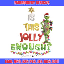 Grinch Is this jolly enough Noel merry christmas Embroidery design, Grinch Embroidery, Logo shirt, Digital download.