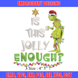 Grinch Is this jolly enough Noel merry christmas Embroidery design, Grinch Embroidery, Logo shirt, Digital download