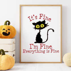 It's fine I'm fine everything is fine SVG, It's fine I'm fine PNG, It's fine I'm fine cat svg, its fine im fine svg