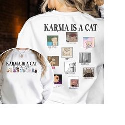 Karma Is A Cat Sweatshirt, Cat Eras Shirt, Cat Version Shirt, Karma Eras Shirt, Eras Concert Shirt, Swifties Cat Shirt,